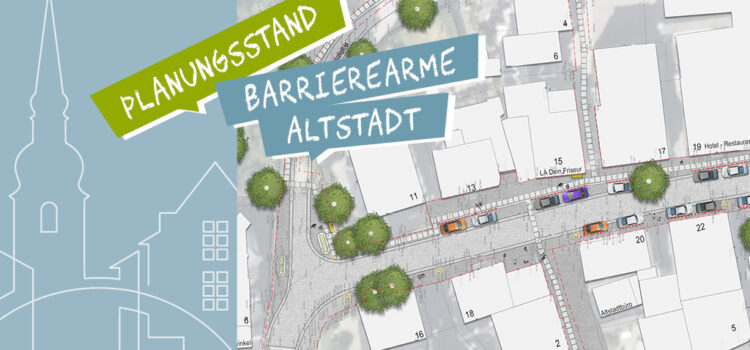 Planungsstand „Barrierearme Altstadt“