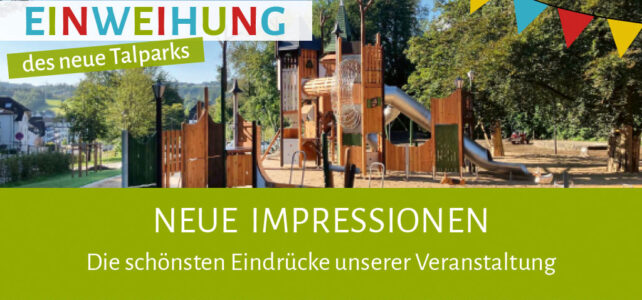 Neue Impressionen „Einweihung Talpark“